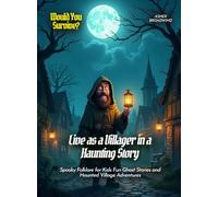 Live as a Villager in a Haunting Story: Spooky Folklore for Kids Fun Ghost Stories and Haunted Village Adventures