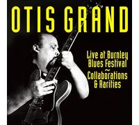 Otis Grand – Live At Burnley Blues Festival 1989 : Collaborations & Rarities – CD