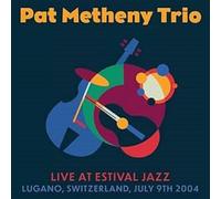 Pat Trio Metheny – Live at Estival Jazz – CD (Lugano, 9 juillet 2004)