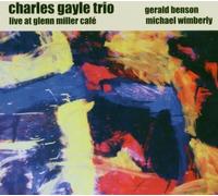 Live at Glenn Miller Cafe by Charles Gayle