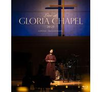 Live At Gloria Chapel 2021[Blu-Ray]