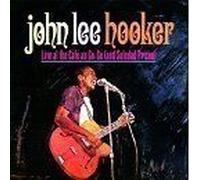 Hooker, John Lee - Live At The Cafe Au Go-Go (And Soledad Prison)