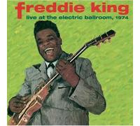 Freddie King - Live at The Electric Ballroom, 1974