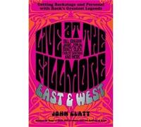 Live at the Fillmore East and West by John Glatt John Glatt (Auteur)