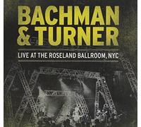 Bachman & Turner - Live at Roseland
