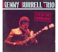 Kenny Burrell Trio - Live at the Vanguard [UK Import]