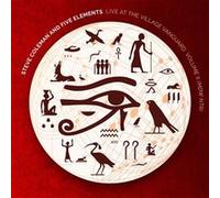 Steve Coleman and Five Elements – Live at the Village Vanguard Volume II (MDW NTR) – CD