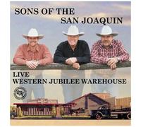 Sons Of The San Joaquin - Live at Western Jubilee Warehouse