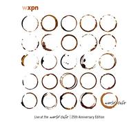 Live at the World Cafe: 25th Anniversary Edition - Live at The World Cafe: 25th Anniversary Edition