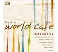 Live at the World Cafe: Handcrafted