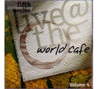 Live at the World Cafe Volume 4 - Fifth Anniversary Edition