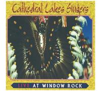 Cathedral Lakes Singers – Live at Window Rock – Canyon