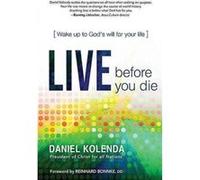 Live Before You Die by Daniel Kolenda Daniel Kolenda (Auteur)