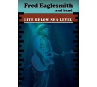 Eaglesmith, Fred - Live Below Sealevel [Import]
