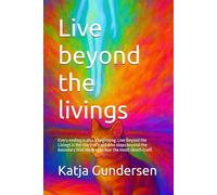 Live beyond the livings: Every ending is also a beginning. Live Beyond the Livings is the story of a girl who steps beyond the boundary that most of us fear the most: death itself.