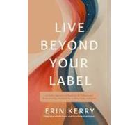 Live Beyond Your Label
