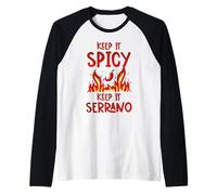 Live Bold Live Spicy Keep it Spicy Keep it Serrano Spice Manche Raglan