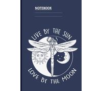 Live By The Sun Love By The Moon With Dragonfly And Yin Yang Celestial Design On Dark Blue Cover: Notebook