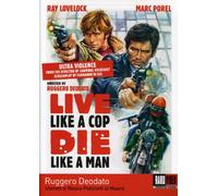 Live Cop, Die Like a Man (Uomini Nasce Poliziotti si Muore)