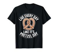 Live Every Day Like It's Bretzel Day Funny Snack Lover Food T-Shirt