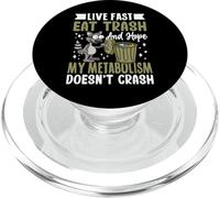 Live Fast Eat Trash and Hope My Metabolism Doesn't Crash PopSockets PopGrip pour MagSafe