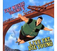 Artistes Divers – Fat Music, Vol. 5: Live Fat Die Young
