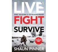 Live. Fight. Survive.: An ex-British soldier’s account of courage, resistance and defiance fighting for Ukraine against Russia