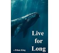 Live for Long: A Practical Bible of Longevity, Balance, and Well-Being