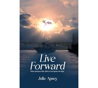 LIVE FORWARD: When darkness falls, faith in God ignites the light.