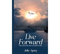 LIVE FORWARD: When darkness falls, faith in God ignites the light.