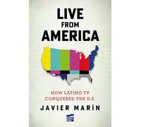 Live from America: How Latin T.v. Conquered the United States