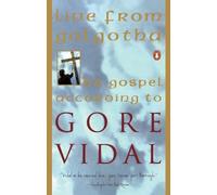 Live from Golgotha: The Gospel According to Gore Vidal
