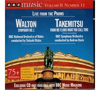Live From The Proms: Walton: Symphony No. 1; Takemitsu: From Me Flows What You Call TimeBBC Music Vol. II No. 11
