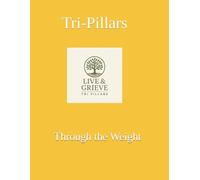 Live & Grieve: Through the Weight: A Companion for the Middle Ground of Grief