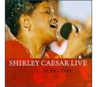 Live: He Will Come by Shirley Caesar