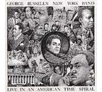 Live In An American Time Spiral by George Russell's New York Band