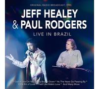 Jeff Healey And Paul Rodgers - Jeff Healey and Paul Rodgers-Live in Brazil (Original Radio Broadcast, 1995)