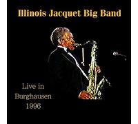 Live In Burghausen 1996 by Illinois Jacquet Big Band (2013-05-04)