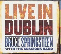 Live In Dublin : Bruce Springsteen With The Sessions Band