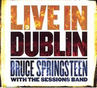 Live in Dublin [Digipak] by The Sessions Band/Bruce Springsteen (CD, Jun-2007,