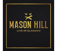 Mason Hill - Live In Glasgow [Cd]