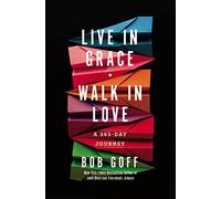 Live in Grace, Walk in Love: A 365-Day Journey (A 365-Day Devotional) - The Perfect Christian Graduation Gift to Celebrate Your Grad