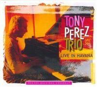 Perez, Tony - Live In Havana