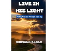 Live in His Light: Finding Peace, Purpose, and Strength Through God’s Word | Christian personal growth books | Faith, hope, purpose Christian guide