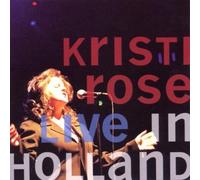 Kristi Rose - Live in Holland [Import]