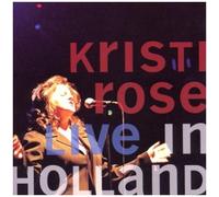 Kristi Rose – Live in Holland – Import – Continental