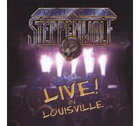 John Kay & Steppenwolf - Live in Louisville
