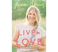 Live In Love: Growing Together Through Life's Changes