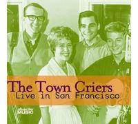 Live in San Francisco by The Town Criers (2007-04-24)