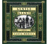 Live in Santa Monica 1975 by GENTLE GIANT (2005-07-26)